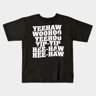 Yeehaw, Woohoo, Yip-Yip Kids T-Shirt